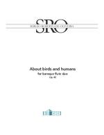 About birds and humans: for baroque flute duo. Op. 42. To Stephen Preston and Amara Guitry. To Laura Rónai.